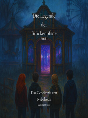 cover image of Das Geheimnis von Nebelrode--Die Legende der Brückenpfade, Band 1 (Ungekürzt)